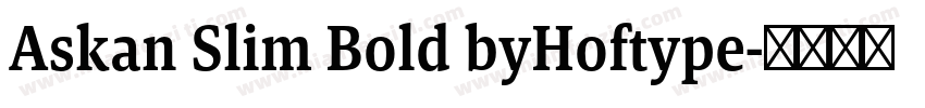 Askan Slim Bold byHoftype字体转换